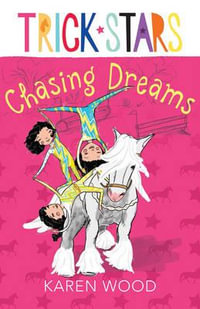 Chasing Dreams : Trickstars : Book 5 - Karen Wood