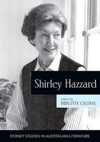 Shirley Hazzard : New Critical Essays - Brigitta Olubas