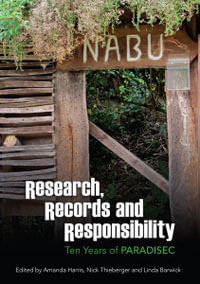 Research, Records and Responsibility : Ten Years of PARADISEC - Amanda Harris