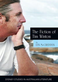 The Fiction of Tim Winton : Earthed and Sacred - Professor Lyn McCredden