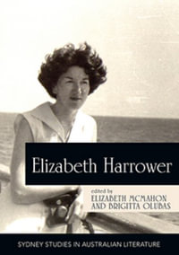 Elizabeth Harrower : Critical Essays - Elizabeth McMahon