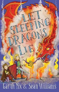 Let Sleeping Dragons Lie : Have Sword, Will Travel 2 - Garth Nix