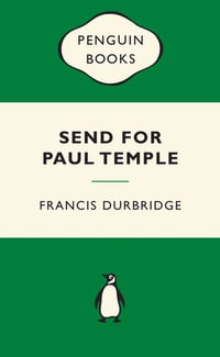 Send for Paul Temple: Green Popular Penguins : Green Popular Penguins - Francis Durbridge