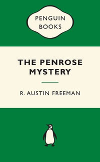 The Penrose Mystery: Green Popular Penguins : Green Popular Penguins - R. Austin Freeman