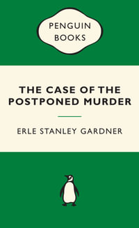 The Case of the Postponed Murder: Green Popular Penguins : Green Popular Penguins - Erle Stanley Gardner