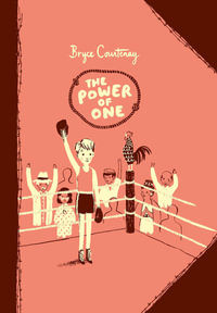 The Power of One: Australian Children's Classics : Australian Children's Classics - Bryce Courtenay