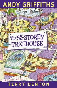 The 52-Storey Treehouse : Treehouse : Book 4 - Andy Griffiths