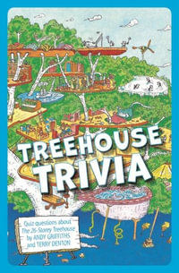 The 26-Storey Treehouse : Treehouse Trivia - Andy Griffiths