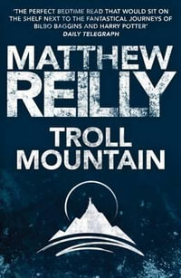 Troll Mountain - Matthew Reilly