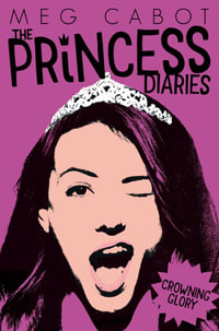 Crowning Glory : The Princess Diaries : Book 10 - Meg Cabot