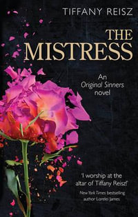 The Mistress : An Original Sinners Novel - Tiffany Reisz