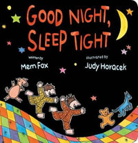 Good Night, Sleep Tight : Good Night Sleep Tight - Mem Fox