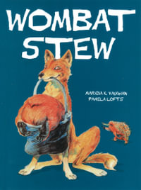 Wombat Stew : Wombat Stew - Marcia Vaughan