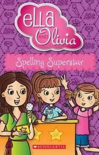 Spelling Superstar : Ella and Olivia Series : Book 14 - Yvette Poshoglian