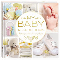 My Baby Record Book (Yellow) : Featuring traditional nursery rhymes - Hinkler Books Pty Ltd