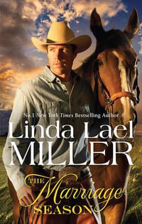 The Marriage Season : The Brides of Bliss County Series : Book 3 - Linda Lael Miller