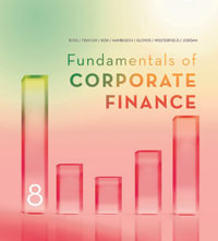 Fundamentals of Corporate Finance : 8th Edition - Stephen A. Ross, Rowan Trayler, Charles Koh