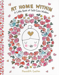 At Home Within : A little book of self-care wisdom - Meredith Gaston Masnata