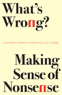 What's Wrong? : Making Sense of Nonsense - Geoffrey Gibson