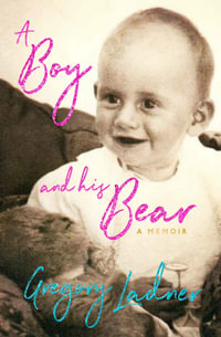 A Boy and his Bear - Gregory Ladner