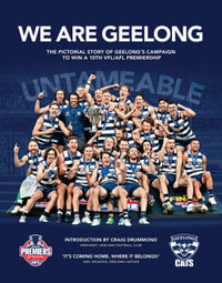 We Are Geelong : The Pictorial Story to Geelong's Campaign to Win a 10th VFL/AFL Premiership - Peter Di Sisto