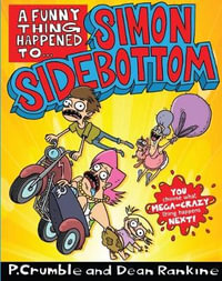 Funny Thing Happened to Simon Sidebottom : Simon Sidebottom : Simon Sidebottom : Book 1 - P. Crumble