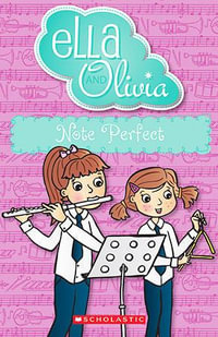 Note Perfect : Ella and Olivia : Book 19 - Yvette Poshoglian