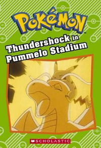 Thundershock in Pummelo Stadium : Pokemon Chapter Book - Tracey West