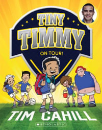 On Tour! (Tiny Timmy #5) : Tiny Timmy - Tim Cahill