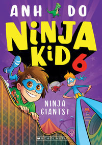 Ninja Giants : Ninja Kid: Book 6 - Anh Do