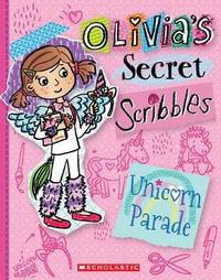 Unicorn Parade : Olivia's Secret Scribbles : Book 9 - Meredith Costain