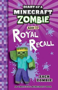 Royal Recall : Diary of a Minecraft Zombie: Book 23 - Zack Zombie