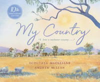 My Country : My Country - Dorothea MacKellar