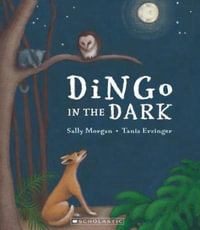 Dingo in the Dark : Dingo in the Dark - Sally Morgan