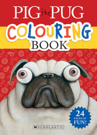 Pig the Pug Colouring Book : Pig the Pug - Aaron Blabey