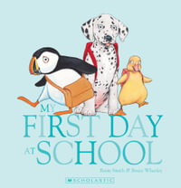 My First Day at School - Rosie Smith