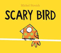 Scary Bird - Michel Streich