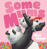 Some Mums : Some Mums - Nick Bland