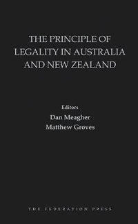 The Principle of Legality in Australia and New Zealand - Dan Meagher