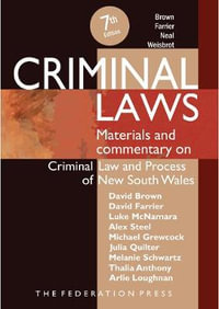 Criminal Laws 7th edition : Materials and Commentary on Criminal Law and Process of NSW - Alex Steel