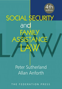 Social Security and Family Assistance Law : 4th edition - Allan Anforth