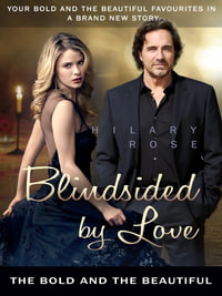 Blindsided by Love : The Bold and the Beautiful Book 7 - Hilary Rose