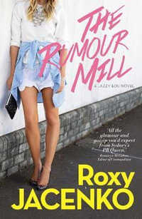 The Rumour Mill : A Jazzy Lou Novel - Roxy Jacenko