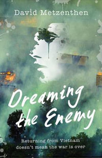 Dreaming the Enemy - David Metzenthen