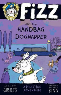 Fizz and the Handbag Dognapper : Fizz : Book 4 - Lesley Gibbes