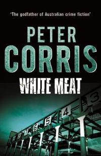 White Meat : Cliff Hardy : Book 2 - Peter Corris