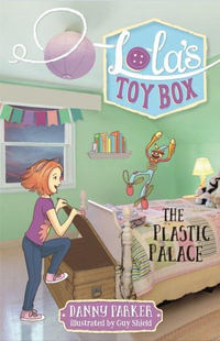 Lola's Toybox : The Plastic Palace : Lola's Toy Box - Danny Parker