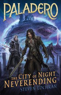 The City of Night Neverending : The Paladero Series : Book 2 - Steven Lochran