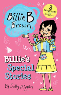 Billie's Special Stories! : Billie B Brown - Sally Rippin