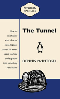 The Tunnel: Penguin Special : Penguin Special - Dennis McIntosh